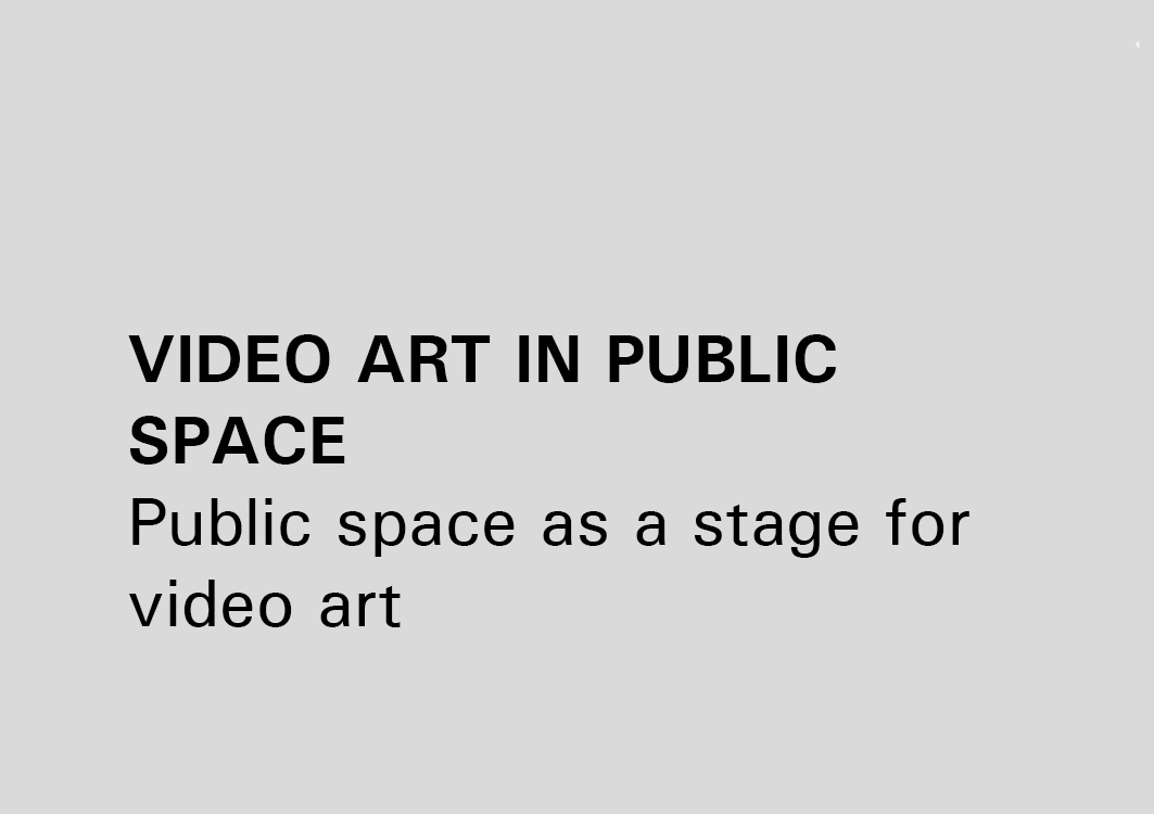 VIDEO ART IN PUBLIC SPACE