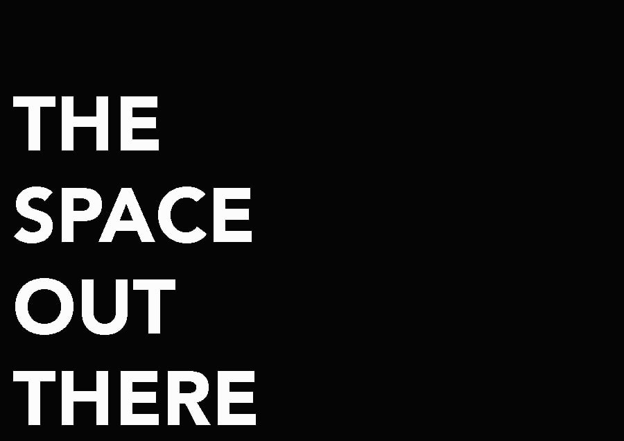 THE SPACE OUT THERE