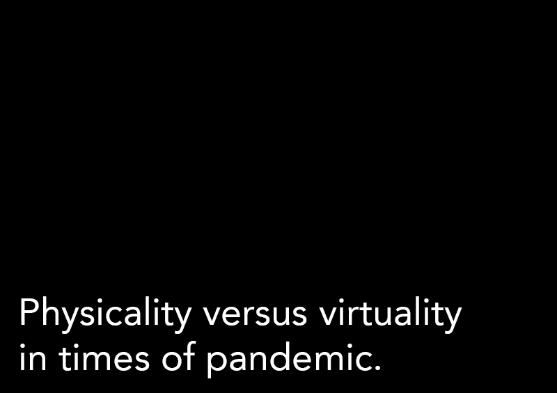 Physicality versus virtuality