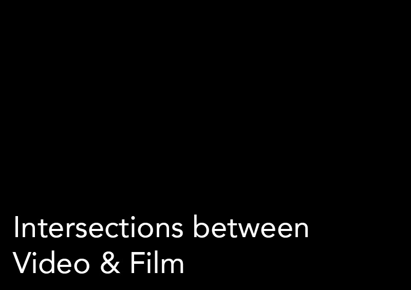 Intersections between video and film