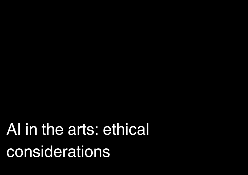 AI in the arts: ethical considerations